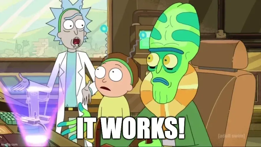 Rick and Morty meme: “It works!”