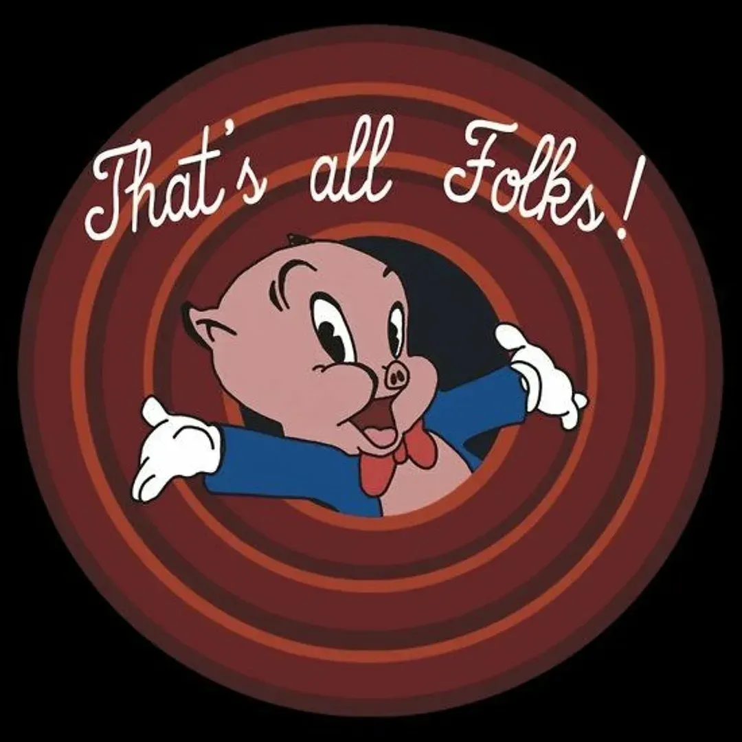 Porky Pig saying āThatās all Folks!ā