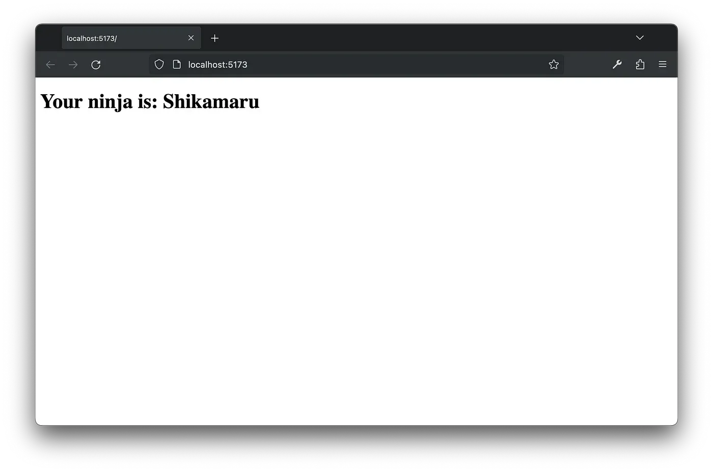 Browser at localhost:5173 showing “Your ninja is: Shikamaru” as an unstyled heading